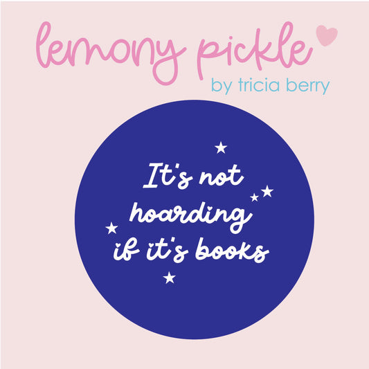 It's not hoarding if it's books | Badge