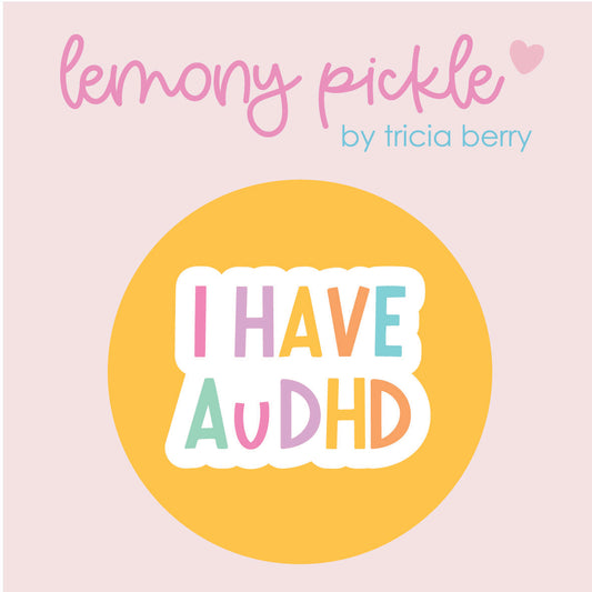 I Have AuDHD | Badge