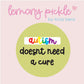 Autism doesnt need a cure | Badge