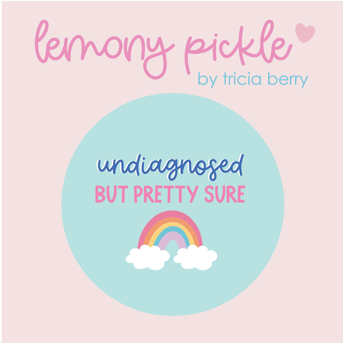 Undiagnosed But Pretty Sure | Badge
