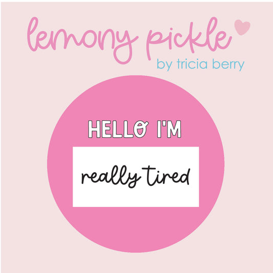 Hello I'm Really Tired | Badge