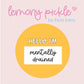 Hello I'm Mentally Drained | Badge