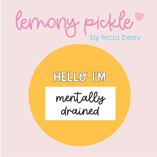 Hello I'm Mentally Drained | Badge
