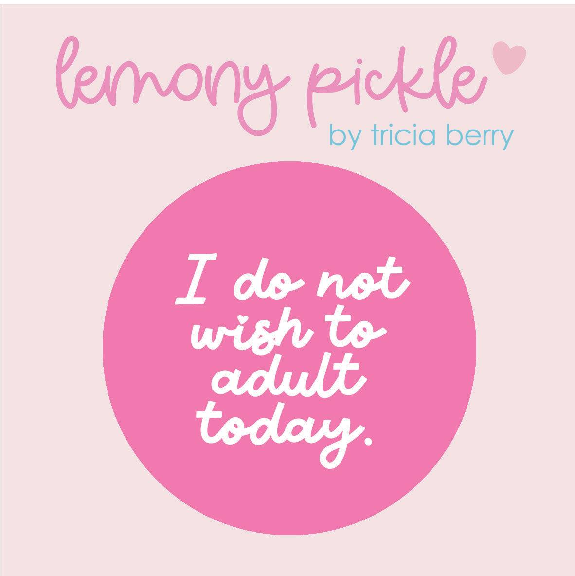 I do not wish to adult today | Badge