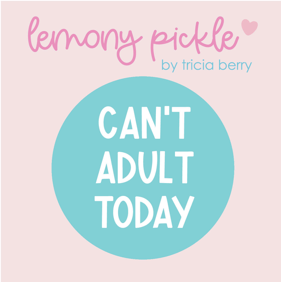 Can't Adult Today | Badge