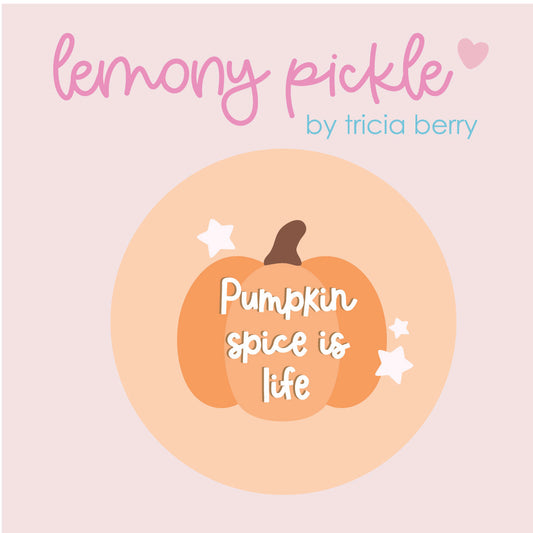 Pumpkin Spice Is Life | Badge